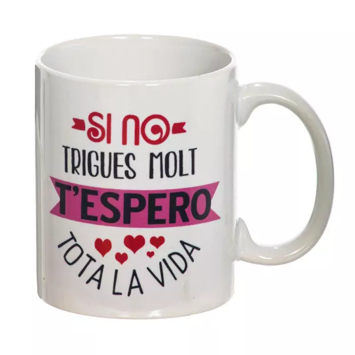 Taza 'Si no trigues molt t'espero tota la vida' L'Informal · Tazas con mensaje