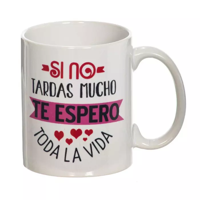 Taza 'Si no tardas mucho te espero toda la vida' L'Informal · Tazas con mensaje