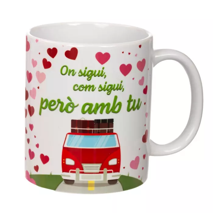 Taza con mensaje On sigui, com sigui, però amb tu