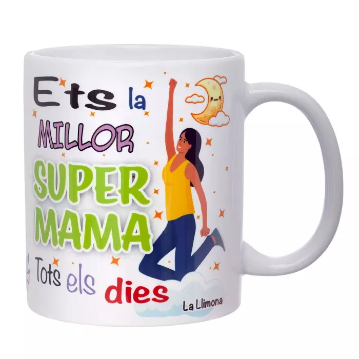 Taza con mensaje Ets la millor super Mama Tots els dies