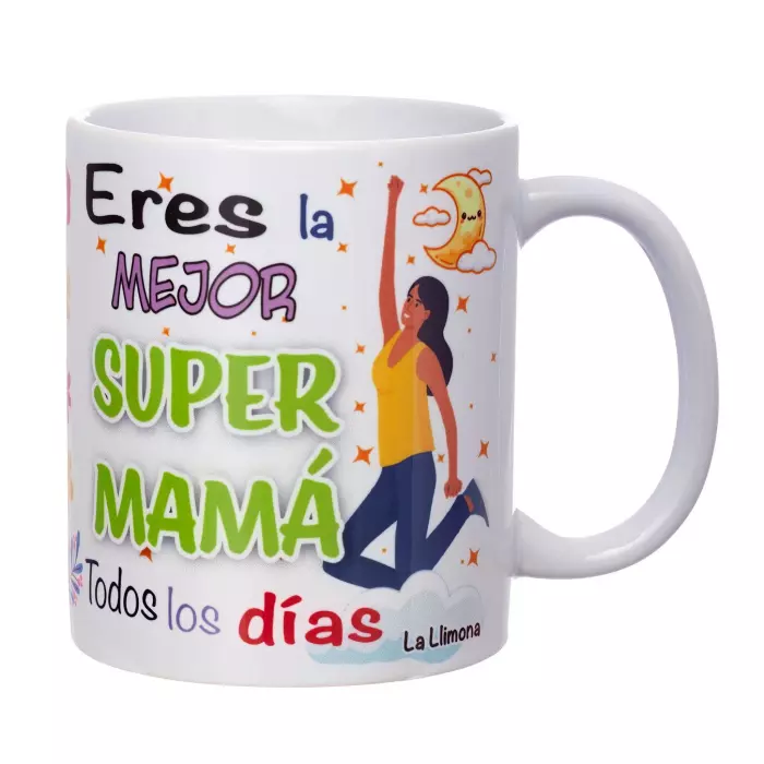 Taza con mensaje Eres la mejor super Mamá Todos los días