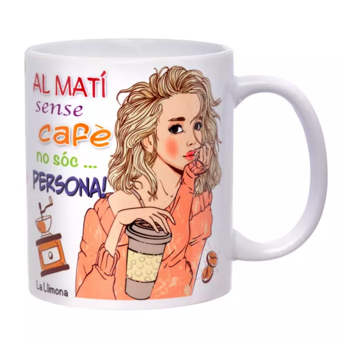 Taza con mensaje Al matí sense cafè no sóc...persona!