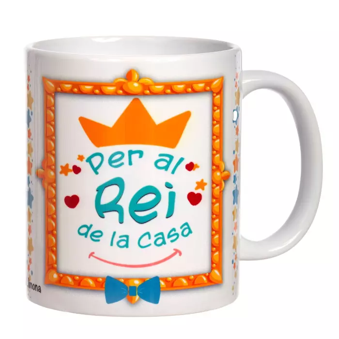 Taza con mensaje Per al Rei de la casa